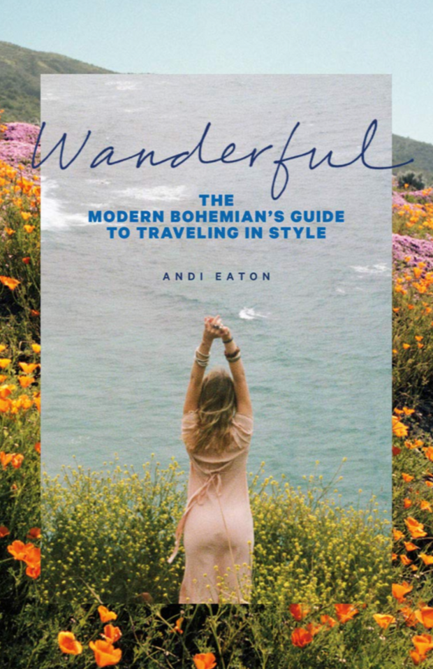 Wanderful: The Modern Bohemian's Guide to Traveling in Style